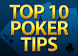 Top 10 Poker Tips